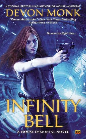 [House Immortal 02] • Infinity Bell · A House Immortal Novel